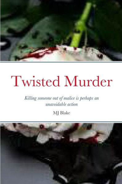 Twisted Murder: Killing Someone Out Of Malice Is Perhaps An Unavoidable Action But Getting Away With The Crime Is An Entirely Different Matter