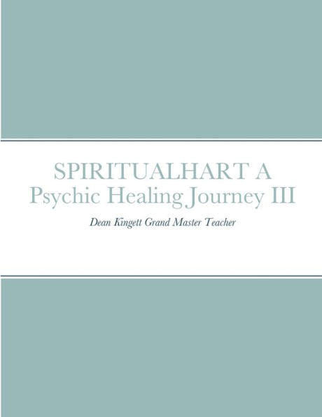 Spiritualhart - A Psychic Healing Journey Iii