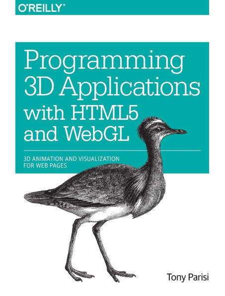 Programming 3D Applications With Html5 And Webgl: 3D Animation And Visualization For Web Pages