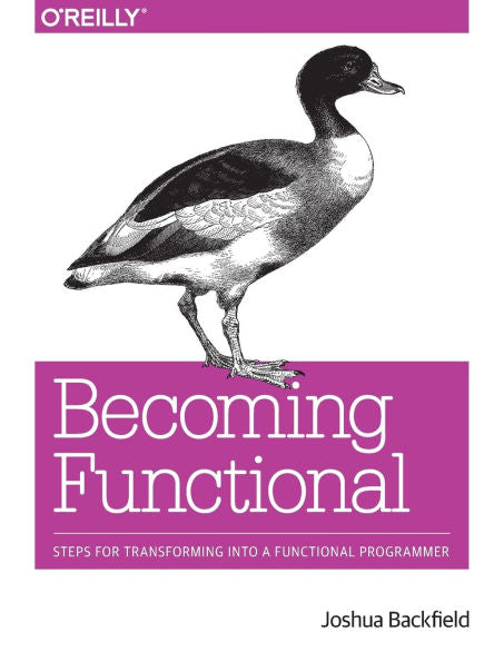 Becoming Functional: Steps For Transforming Into A Functional Programmer