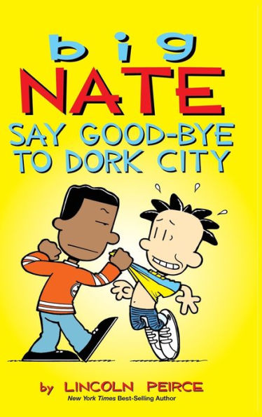 Big Nate: Say Good-Bye To Dork City