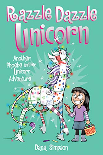 Razzle Dazzle Unicorn: Another Phoebe And Her Unicorn Adventure (Volume 4) - Paperback