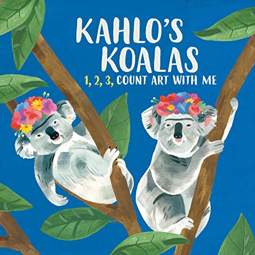 Kahlo's Koalas: 1, 2, 3, Count Art With Me