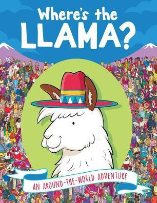 Where's The Llama?: An Around-The-World Adventure