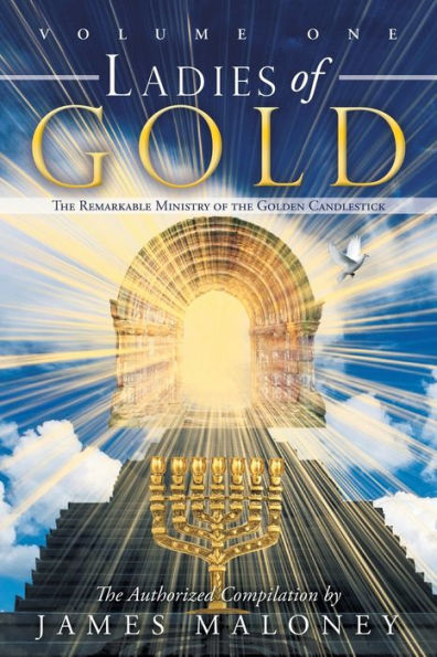 Ladies Of Gold Volume One: The Remarkable Ministry Of The Golden Candlestick