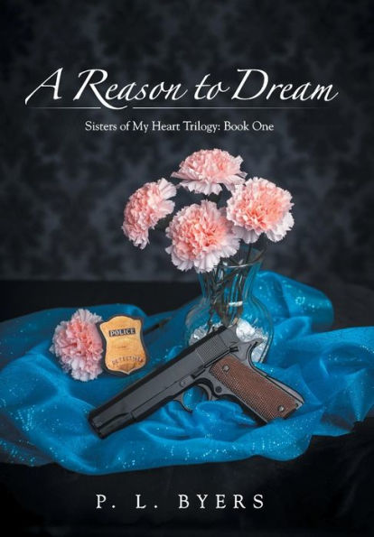 A Reason To Dream: Sisters Of My Heart Trilogy: Book One