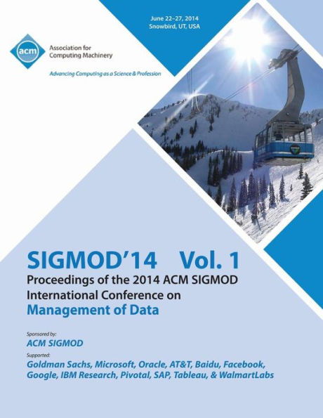 Sigmod 14 Vol 1 Proceedings Of The 2014 Acm Sigmod International Conference On Management Of Data