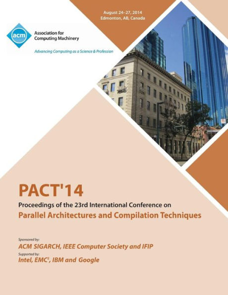 Pact 14 23Rd International Conference On Parallel Architectures And Compilation Techniques