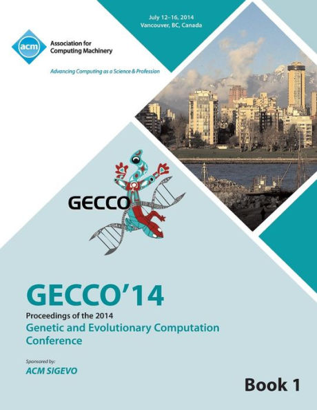 Gecco 14 Genetic And Evolutionery Computation Conference Vol 1