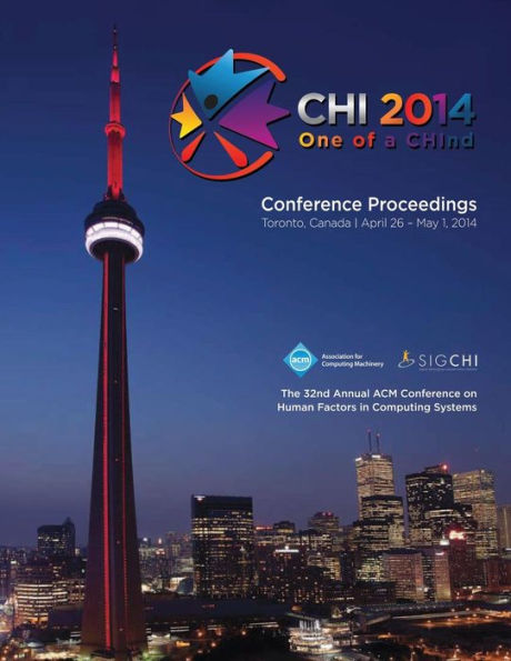 Chi 14 Proceedings Of The Sigchi Conference On Human Factors In Computing Systems Vol 2A