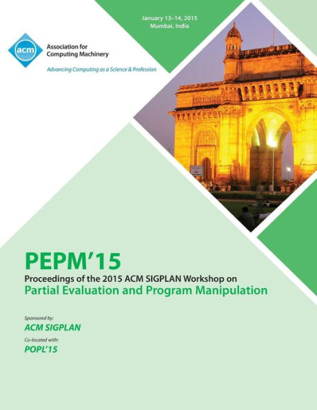 Pepm 15 Acm Sigplan Workshop On Partial Evaluation And Program Manipulation