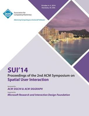 Sui 14, 2Nd Acm Symposium On Spatial User Interface