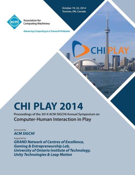 Chi Play 14, Acm Sigchi Annual Symposium Computer-Human Interface In Play