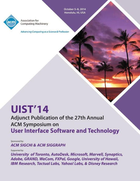 Adjunct Uist 14, 27Th Acm User Interface Software & Technology Symposium