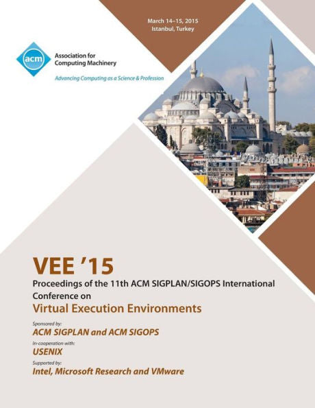 Vee 15 11Th Acm Sigplan/Sigops International Conference On Virtual Execution Environments