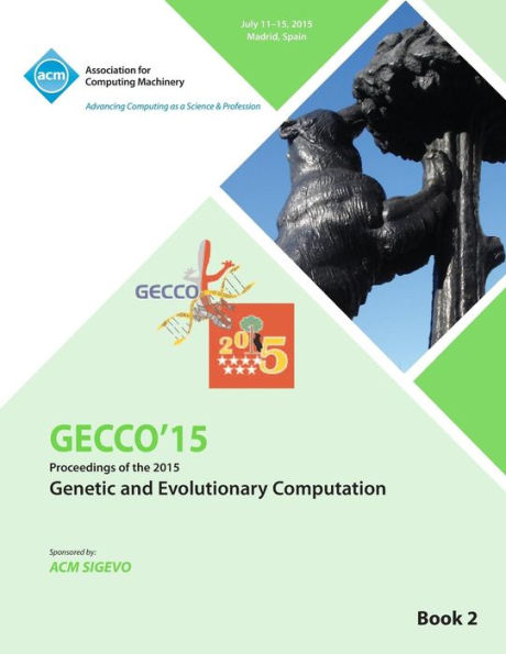 Gecco 15 2015 Genetic And Evolutionary Computation Conference Vol 2