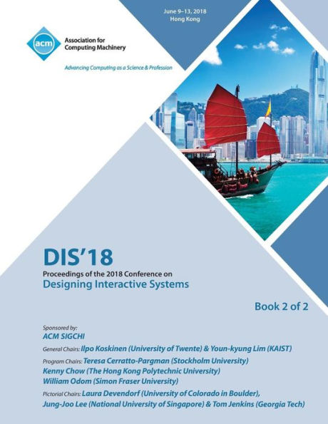 Dis '18: Proceedings Of The 2018 Designing Interactive Systems Conference Vol 2