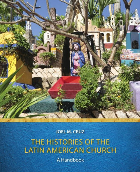 The Histories Of The Latin American Church: A Handbook