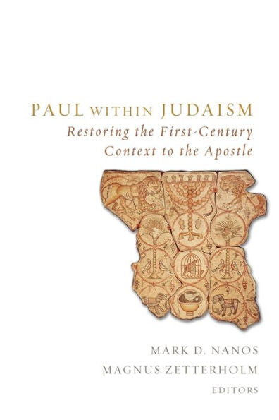 Paul Within Judaism: Restoring The First-Century Context To The Apostle