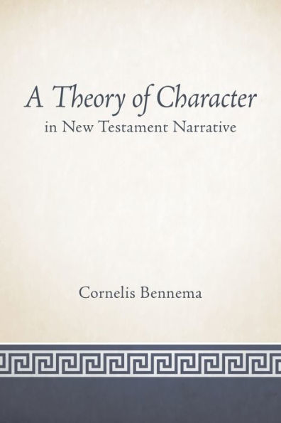 A Theory Of Character In New Testament Narrative