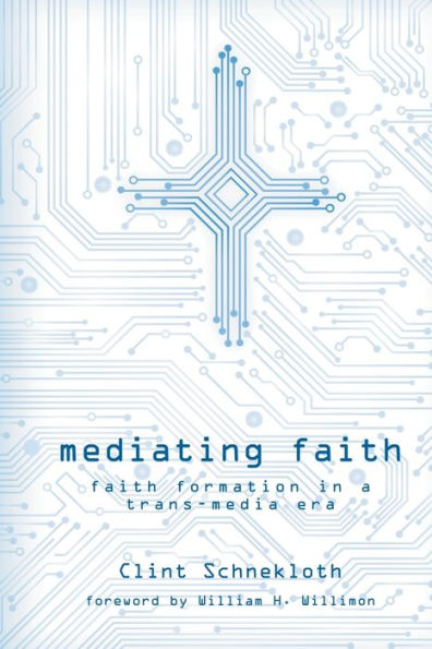 Mediating Faith: Faith Formation In A Trans-Media Era