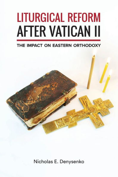 Liturgical Reform After Vatican Ii: The Impact On Eastern Orthodoxy