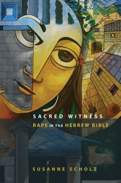 Sacred Witness: Rape In The Hebrew Bible