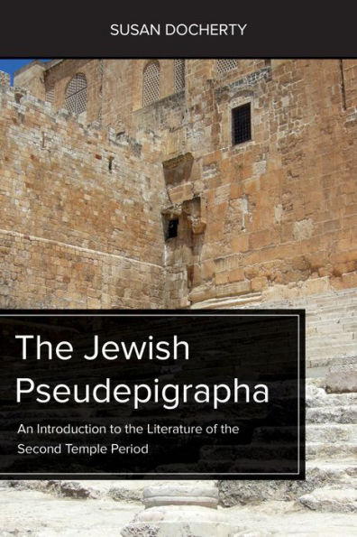The Jewish Pseudepigrapha: An Introduction To The Literature Of The Second Temple Period