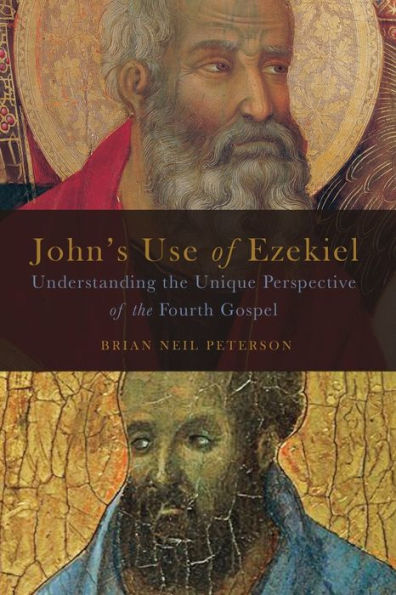 John's Use Of Ezekiel: Understanding The Unique Perspective Of The Fourth Gospel