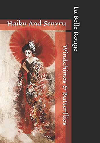 Wind Chimes And Butterflies: Haiku And Senyru