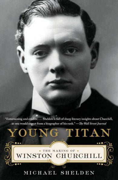 Young Titan: The Making Of Winston Churchill