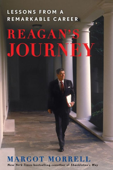 Reagan's Journey: Lessons From A Remarkable Career