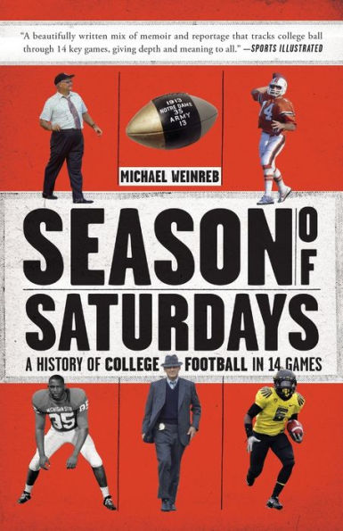 Season Of Saturdays: A History Of College Football In 14 Games