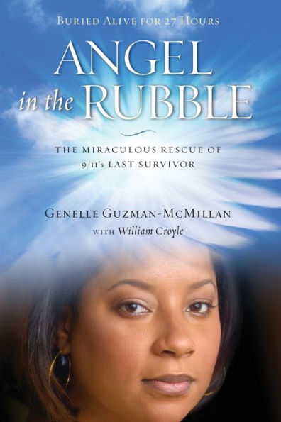 Angel In The Rubble: The Miraculous Rescue Of 9/11's Last Survivor