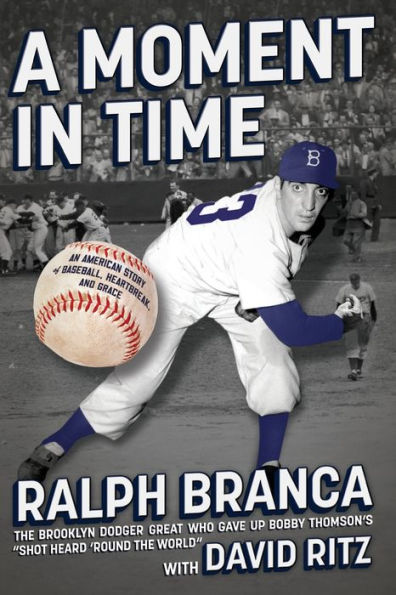A Moment In Time: An American Story Of Baseball, Heartbreak, And Grace