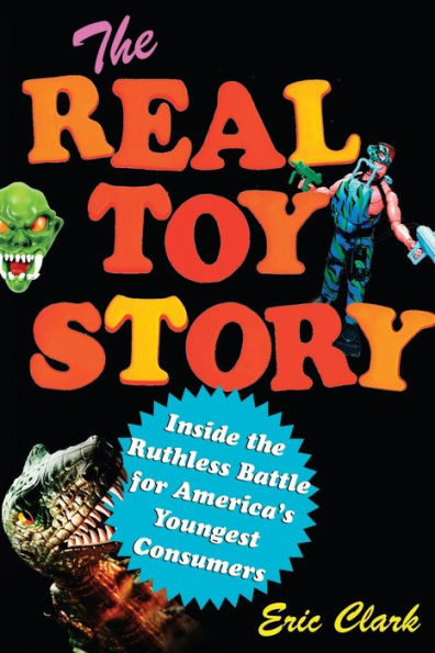 The Real Toy Story: Inside The Ruthless Battle For America's Youngest