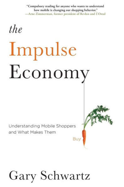 The Impulse Economy: Understanding Mobile Shoppers And What Makes Them Buy