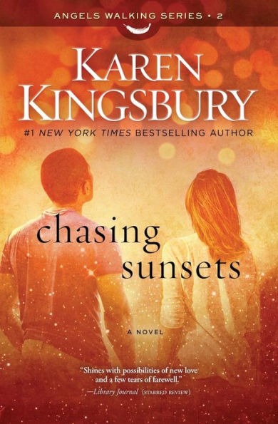 Chasing Sunsets: A Novel (2) (Angels Walking)