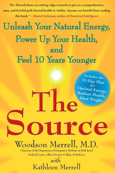 The Source: Unleash Your Natural Energy, Power Up Your Health, And Feel 10 Years Younger
