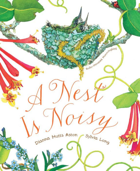 A Nest Is Noisy: (Nature Books For Kids, Children's Books Ages 3-5, Award Winning Children's Books) (Family Treasure Nature Encylopedias)