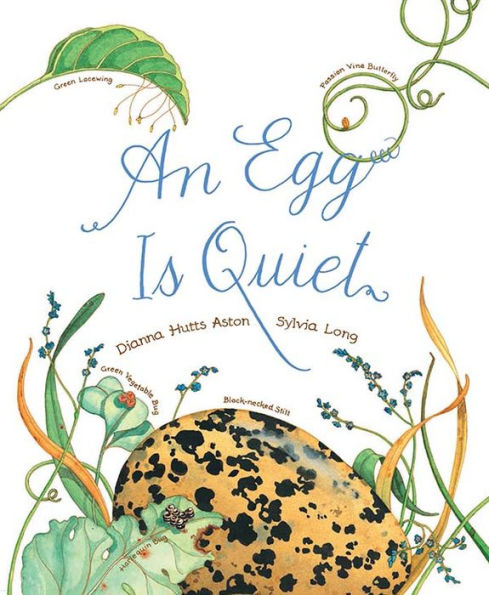An Egg Is Quiet: (Picture Book, Kids Book About Eggs) (Family Treasure Nature Encylopedias)