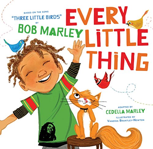 Every Little Thing: Based On The Song 'three Little Birds' By Bob Marley (Preschool Music Books, Children Song Books, Reggae For Kids)