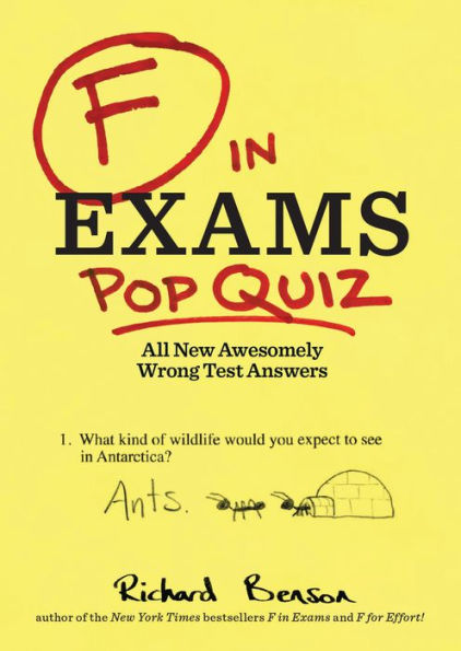 F In Exams: Pop Quiz: All New Awesomely Wrong Test Answers