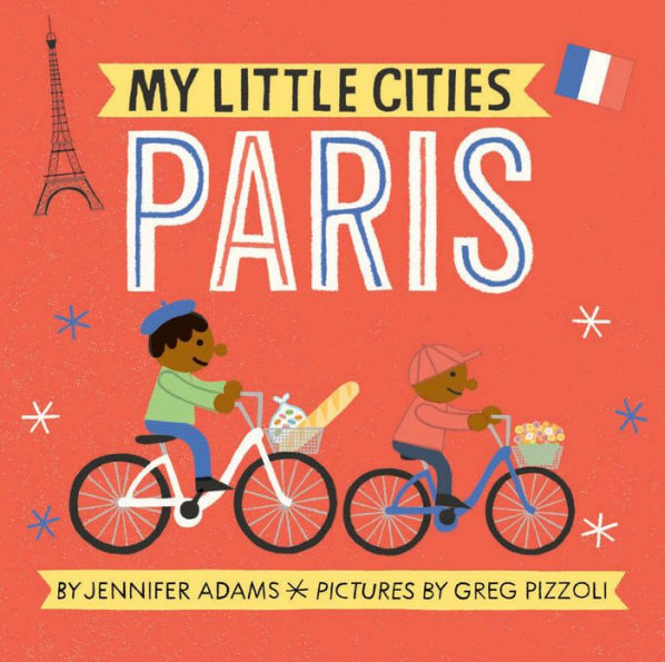 My Little Cities: Paris: (Board Books For Toddlers, Travel Books For Kids, City Children's Books)