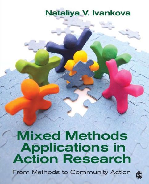 Mixed Methods Applications In Action Research: From Methods To Community Action