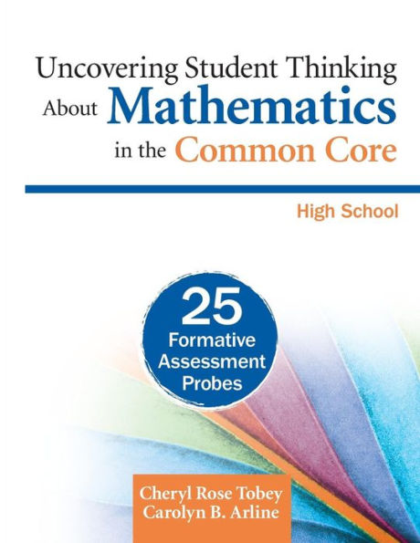 Uncovering Student Thinking About Mathematics In The Common Core, High School: 25 Formative Assessment Probes