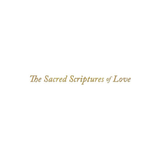 The Sacred Scriptures Of Love