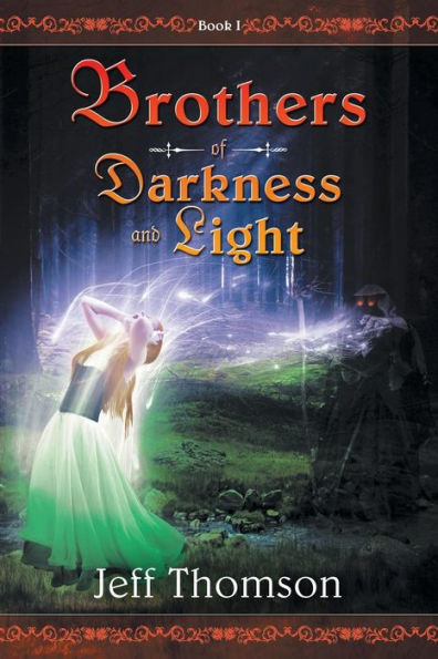 Brothers Of Darkness And Light: Book I