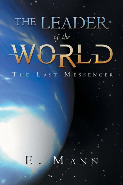 The Leader Of The World: The Last Messenger