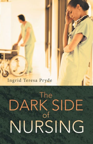 The Dark Side Of Nursing